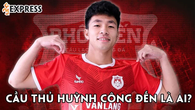 cau-thu-huynh-cong-den-la-ai-35express