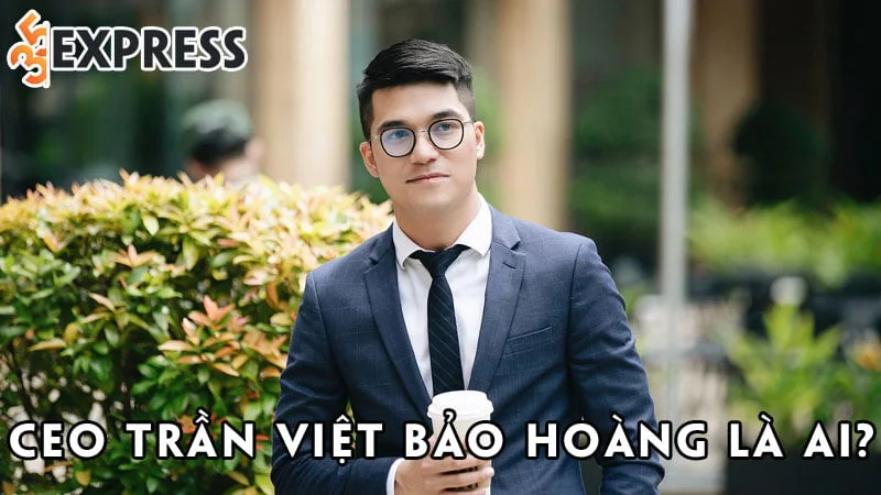ceo-tran-viet-bao-hoang-la-ai-35express