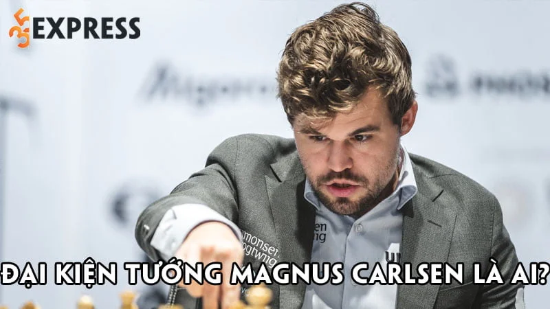 dai-kien-tuong-magnus-carlsen-la-ai-35express