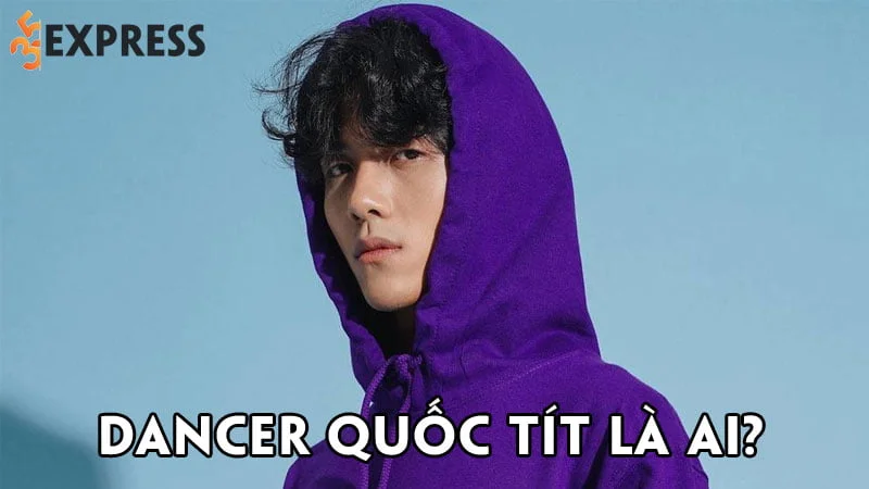 dancer-quoc-tit-la-ai-35express