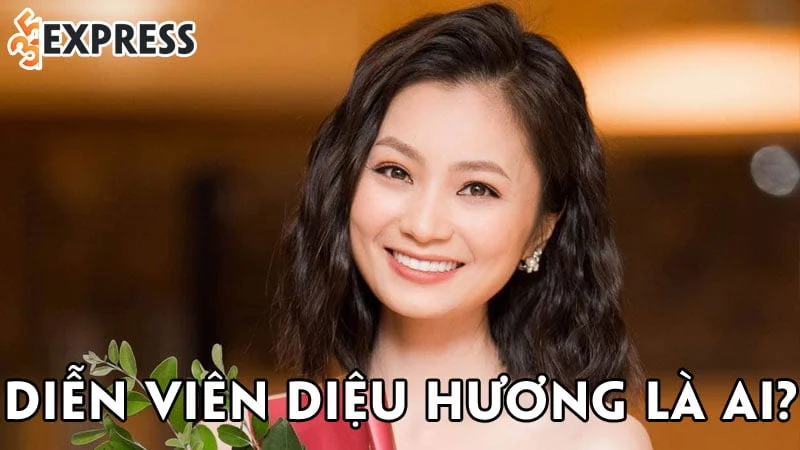 dien-vien-dieu-huong-la-ai-35express