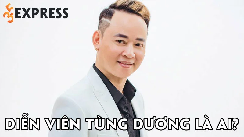 dien-vien-tung-duong-la-ai-35express