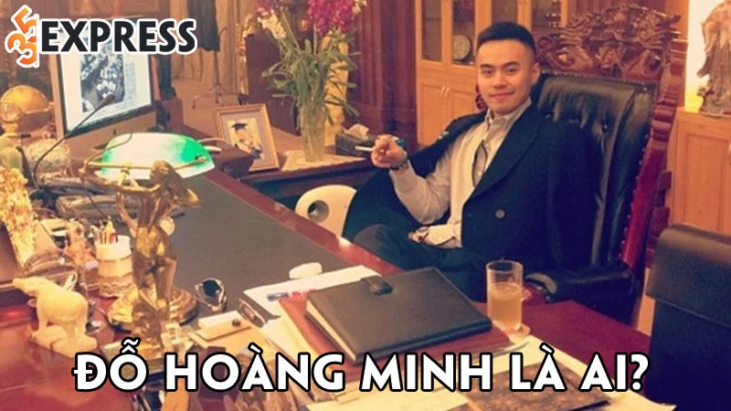 do-hoang-minh-la-ai-35express