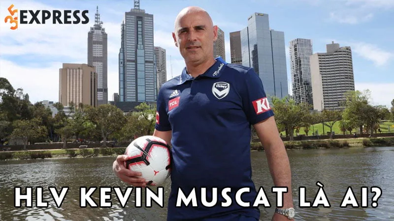 hlv-kevin-muscat-la-ai-35express
