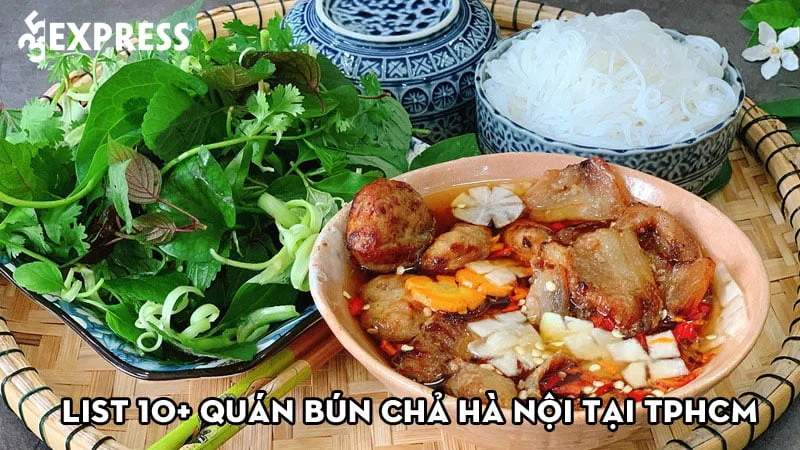 list-10-quan-bun-cha-ha-noi-tai-tphcm-chuan-vit-35express