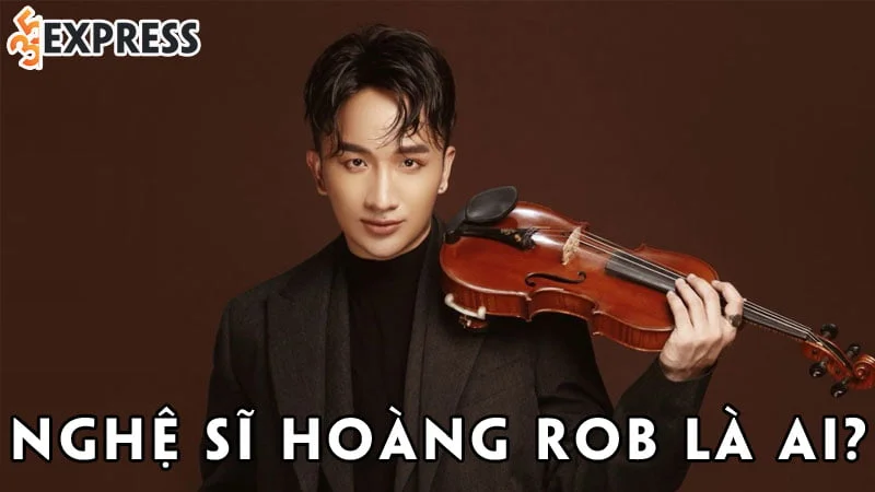 nghe-si-hoang-rob-la-ai-35express