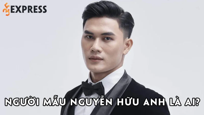 nguoi-mau-nguyen-huu-anh-la-ai-35express