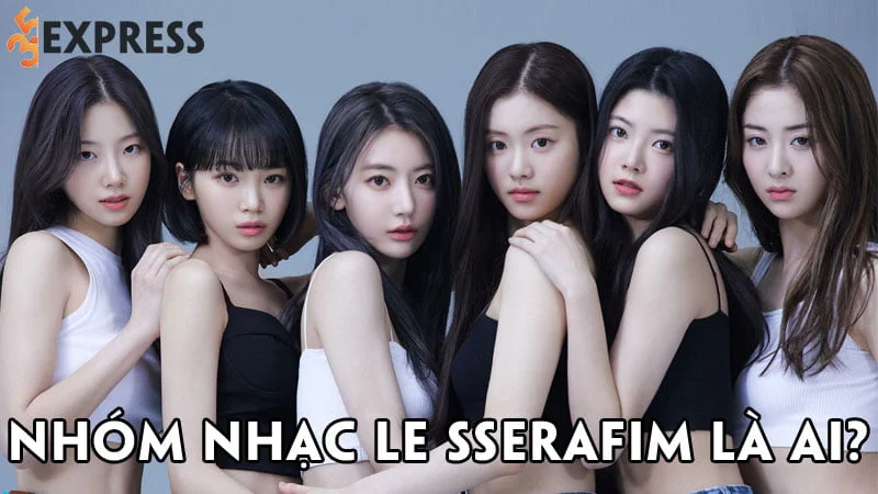 nhom-nhac-le-sserafim-la-ai-35express