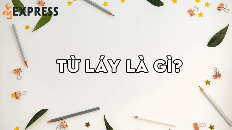 tu-lay-la-gi-35express