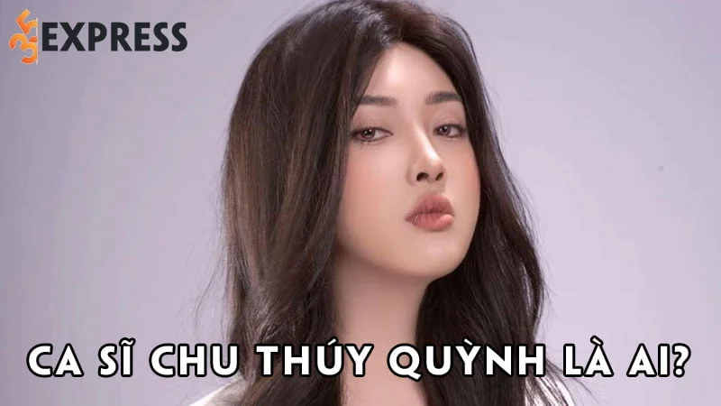 ca-si-chu-thuy-quynh-la-ai-35express