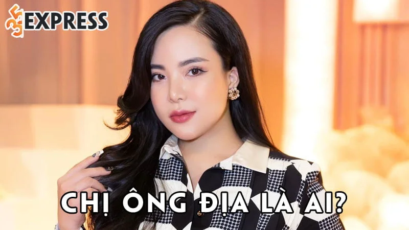 chi-ong-dia-la-ai-35express