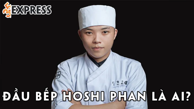 dau-bep-hoshi-phan-la-ai-35express