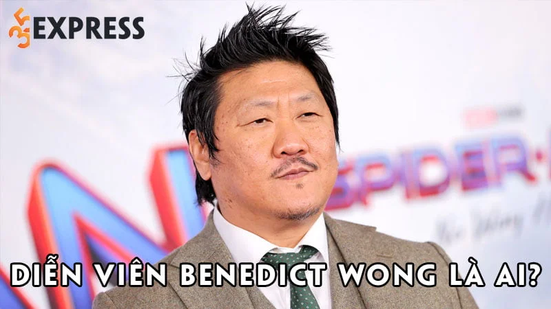 dien-vien-benedict-wong-la-ai-35express