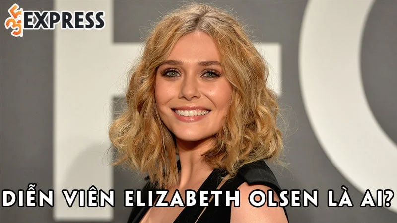 dien-vien-elizabeth-olsen-la-ai-35express