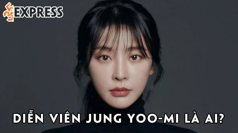 dien-vien-jung-yoo-mi-la-ai-35express
