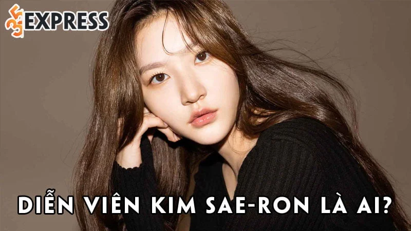 dien-vien-kim-sae-ron-la-ai-35express