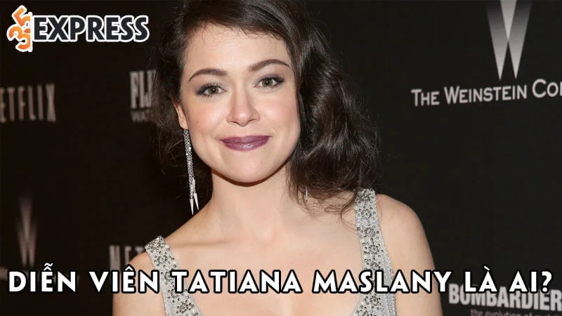 dien-vien-tatiana-maslany-la-ai-35express