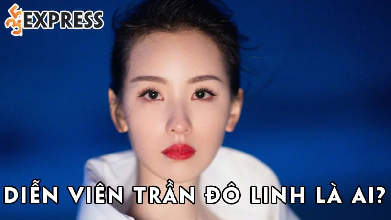dien-vien-tran-do-linh-la-ai-35express