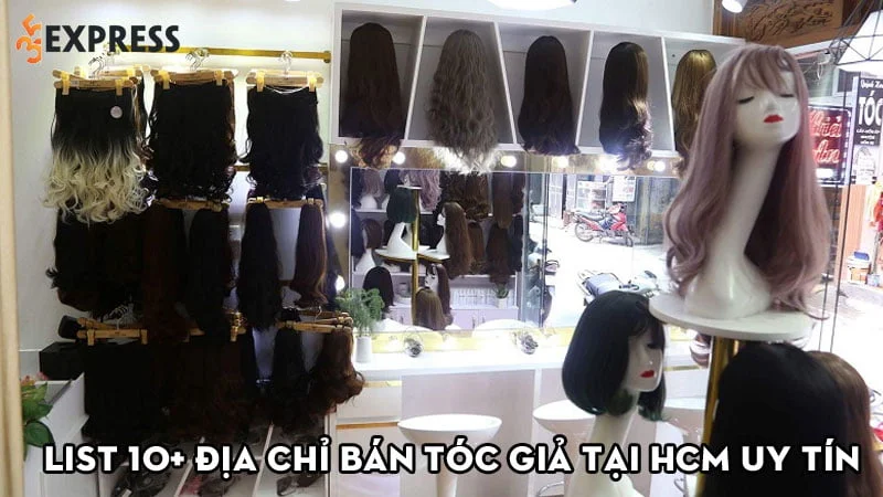 List 10+ địa chỉ bán tóc giả tại HCM uy tín chất lượng