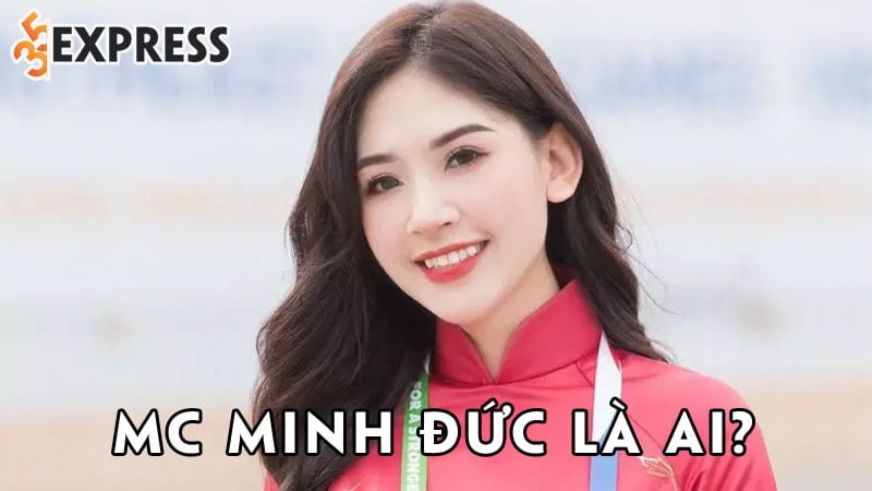 mc-minh-duc-la-ai-35express