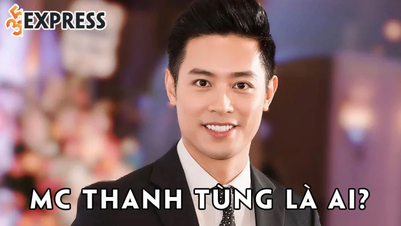 mc-thanh-tung-la-ai-35express