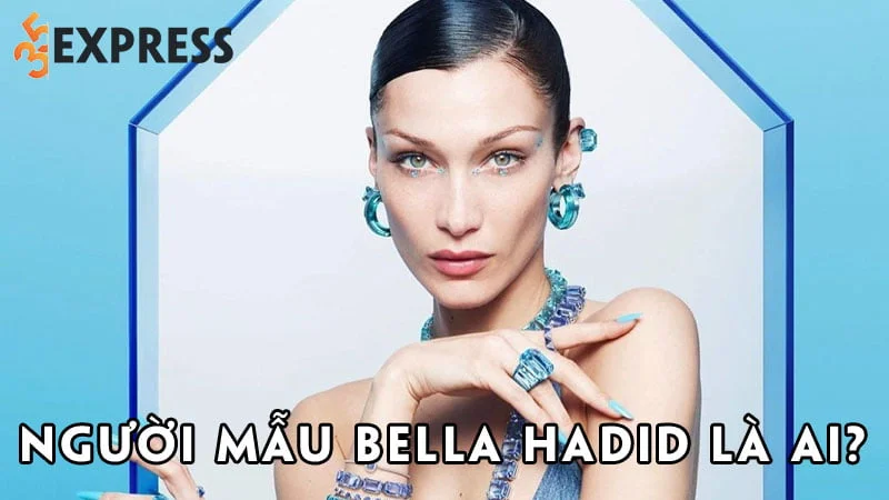 nguoi-mau-bella-hadid-la-ai-35express