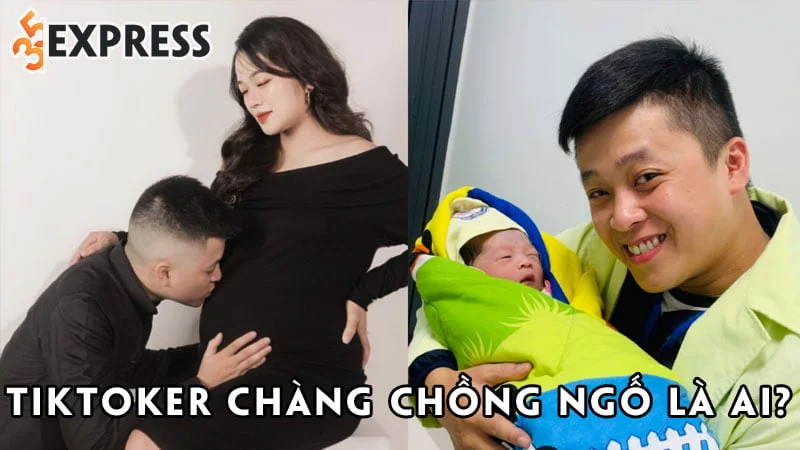 tiktoker-chang-chong-ngo-la-ai-35express