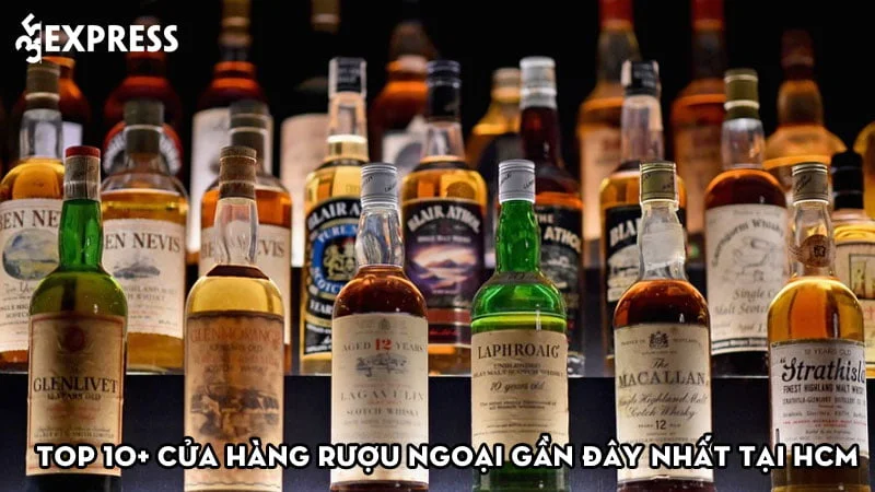 top-10-cua-hang-ruou-ngoai-gan-day-nhat-uy-tin-tphcm-35express
