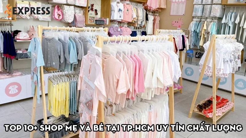 top-10-shop-me-va-be-tai-tphcm-uy-tin-35express