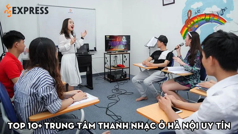 top-10-trung-tam-thanh-nhac-o-ha-noi-uy-tin-35express