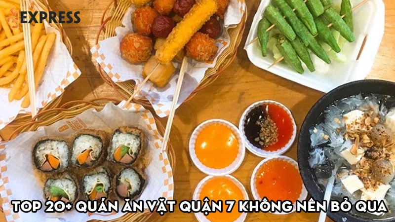 top-20-quan-an-vat-quan-7-sieu-ngon-khong-nen-bo-qua-35express