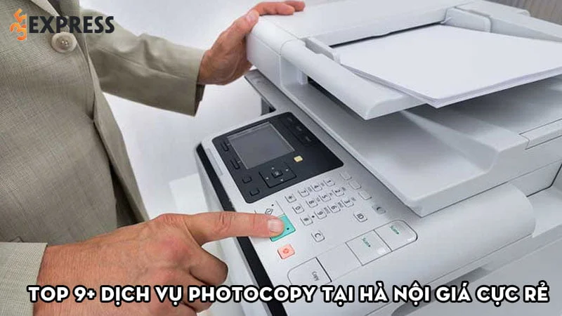 top-9-dich-vu-photocopy-tai-ha-noi-gia-re-chat-luong-35express