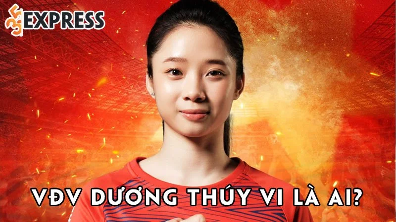 vdv-duong-thuy-vi-la-ai-35express