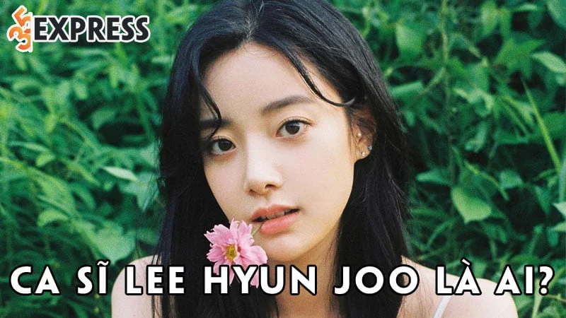 ca-si-lee-hyun-joo-la-ai-35express