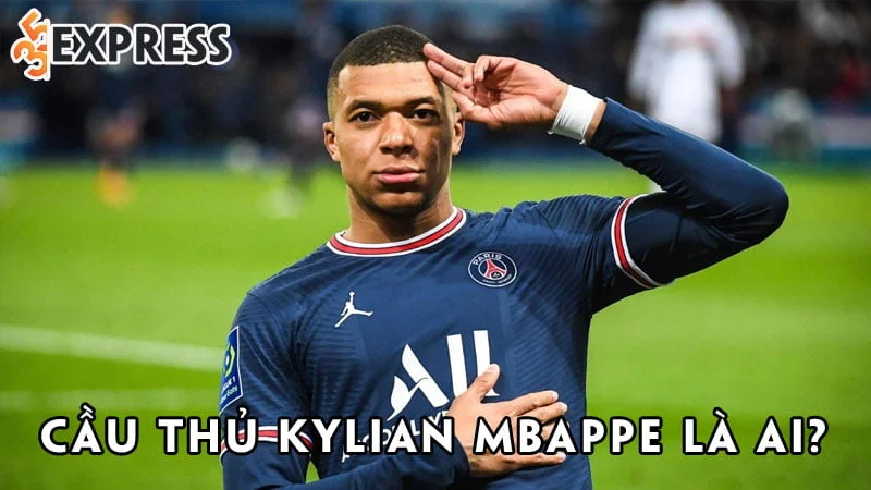 cau-thu-kylian-mbappe-la-ai-35express