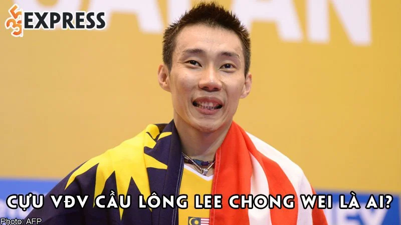 cuu-vdv-cau-long-lee-chong-wei-la-ai-35express