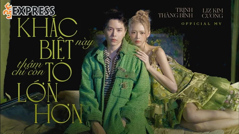 loi-bai-hat-lyrics-khac-biet-nay-tham-chi-con-to-lon-hon-trinh-thang-binh-x-liz-kim-cuong-35express
