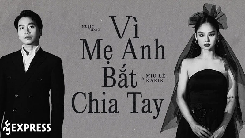 loi-bai-hat-lyrics-vi-me-anh-bat-anh-chia-tay-miu-le-x-karik-x-chau-dang-khoa-35express