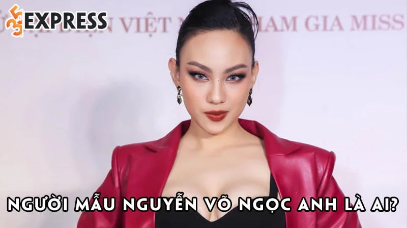 nguoi-mau-nguyen-vo-ngoc-anh-la-ai-35express