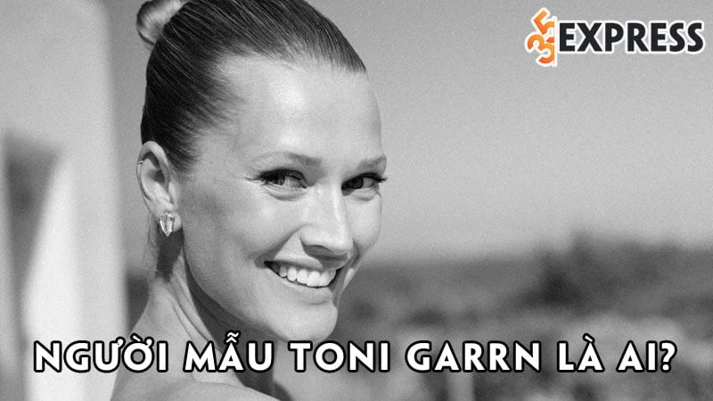 nguoi-mau-toni-garrn-la-ai-35express