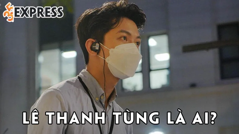 nhan-vien-nha-tu-hoa-lo-le-thanh-tung-la-ai-35express