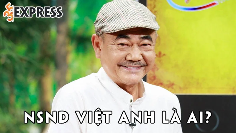 nsnd-viet-anh-la-ai-35express