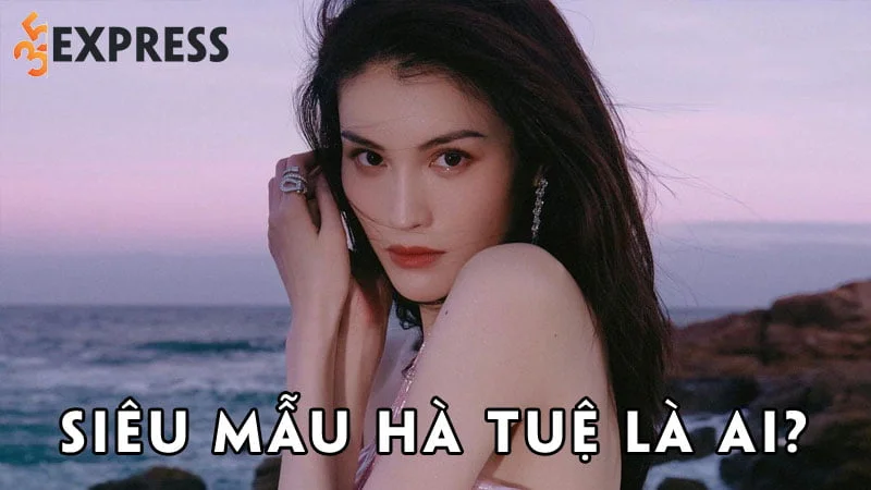 sieu-mau-ha-tue-la-ai-35express