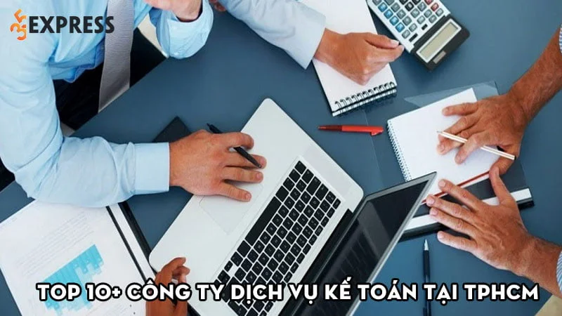 top-10-cong-ty-dich-vu-ke-toan-tai-tphcm-uy-tin-hang-dau-35express