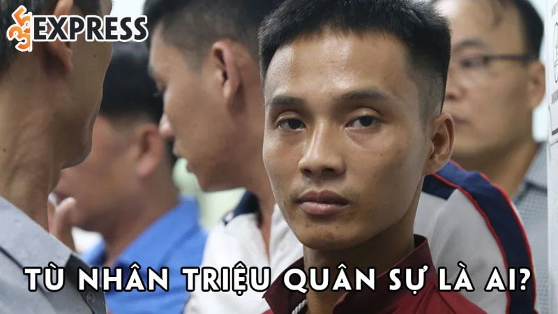 tu-nhan-trieu-quan-su-la-ai-35express