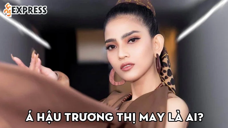 a-hau-truong-thi-may-la-ai1-35express