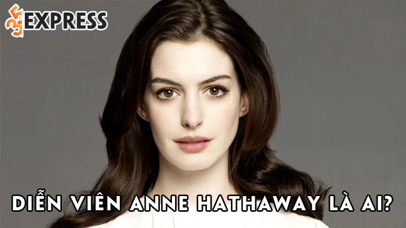 dien-vien-anne-hathaway-la-ai-35express
