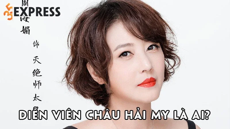 dien-vien-chau-hai-my-la-ai-35express