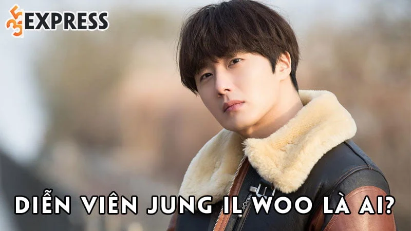 dien-vien-jung-il-woo-la-ai-35express