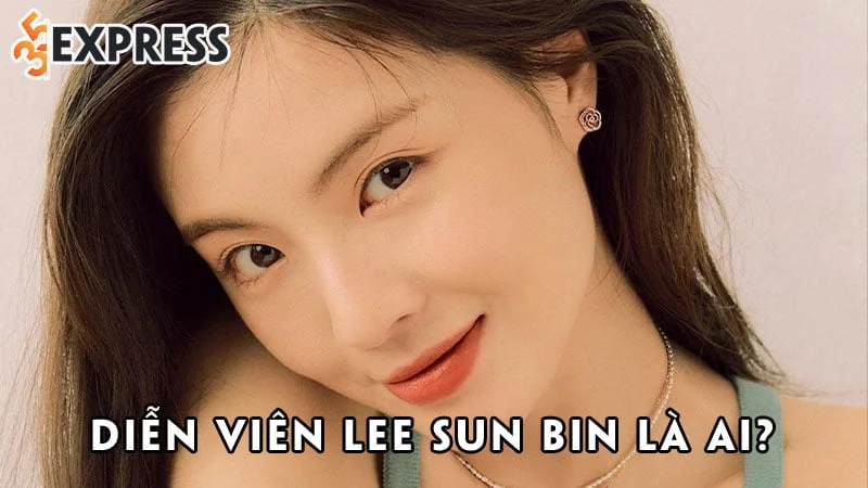 dien-vien-lee-sun-bin-la-ai-35express